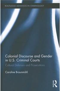 Colonial Discourse and Gender in U.S. Criminal Courts