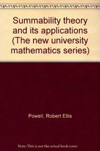 Summability theory and its applications (The New university mathematics series)