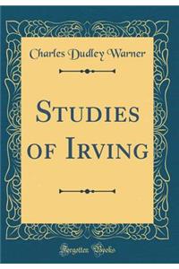 Studies of Irving (Classic Reprint)