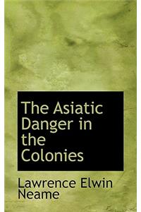 The Asiatic Danger in the Colonies