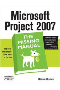 Microsoft Project 2007: The Missing Manual