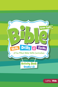 Bible Skills, Drills, & Thrills: Green Cycle - Grades 1-3 Activity Book