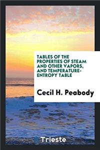 Tables of the Properties of Steam and Other Vapors, and Temperature-Entropy Table