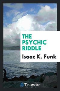 The Psychic Riddle