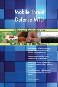 Mobile Threat Defense MTD A Clear and Concise Reference