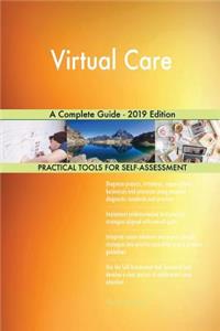 Virtual Care A Complete Guide - 2019 Edition