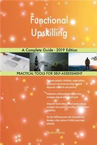 Functional Upskilling A Complete Guide - 2019 Edition