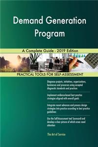 Demand Generation Program A Complete Guide - 2019 Edition