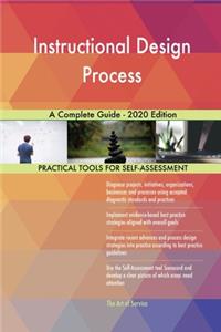 Instructional Design Process A Complete Guide - 2020 Edition