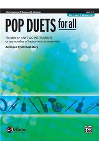 Pop Duets for All: Alto Saxophone/E-Flat Saxes and E-Flat Clarinets, Level 1-4