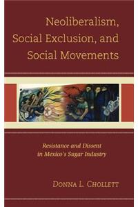 Neoliberalism, Social Exclusion, and Social Movements