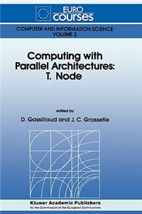 Computing with Parallel Architecture: T.Node