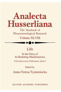 Life in the Glory of Its Radiating Manifestations