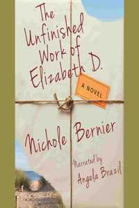 The Unfinished Work of Elizabeth D.