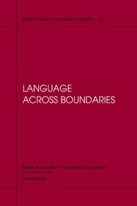 Language Across Boundaries: v. 16 (British Studies in Applied Linguistics)