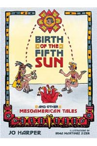 Birth of the Fifth Sun