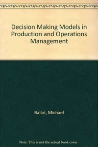 Decision Making Models in Production and Operations Management