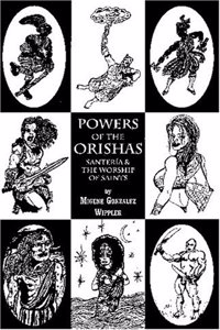 Powers of the Orishas: Santeria and the Worship of Saints Paperback