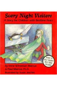 Scary Night Visitors: A Story for Children with Bedtime Fears