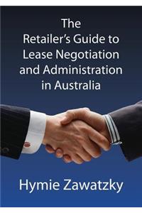 Retailer's Guide to Lease Negotiation and Administration in Australia