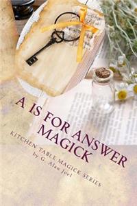 A is for Answer Magick