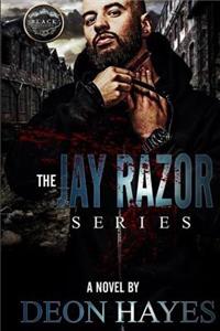 The Jay Razor Series