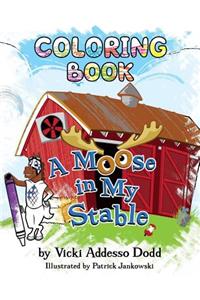 Moose in My Stable COLORING BOOK