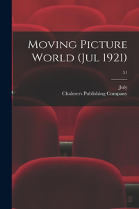 Moving Picture World (Jul 1921); 51