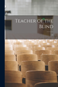 Teacher of the Blind; 25