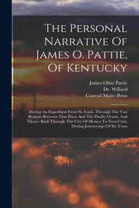 Personal Narrative Of James O. Pattie, Of Kentucky