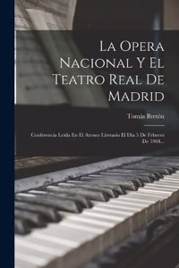 Opera Nacional Y El Teatro Real De Madrid