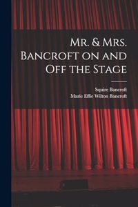 Mr. & Mrs. Bancroft on and off the Stage