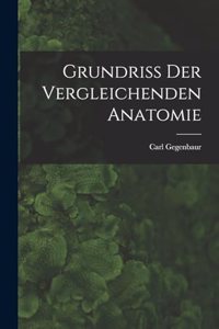 Grundriss Der Vergleichenden Anatomie
