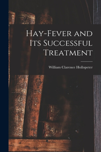 Hay-fever and Its Successful Treatment