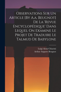 Observations Sur Un Article [By A.a. Beugnot] De La 'revue Encyclopédique' Dans Lequel On Examine Le Projet De Traduire Le Talmud De Babylone