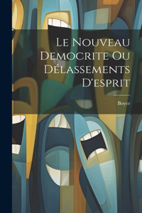 Nouveau Democrite Ou Délassements D'esprit