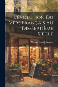L'évolution Du Vers Français Au Dis-Septième Siècle