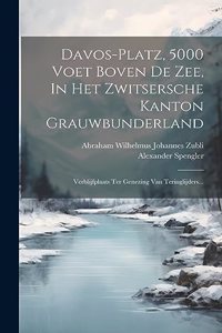 Davos-platz, 5000 Voet Boven De Zee, In Het Zwitsersche Kanton Grauwbunderland