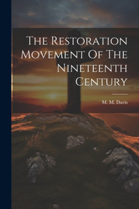Restoration Movement Of The Nineteenth Century