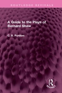 A Guide to the Plays of Bernard Shaw