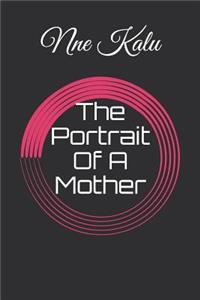 Portrait Of A Mother