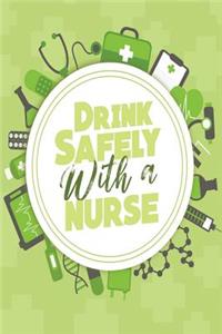 Drink Safely With A Nurse