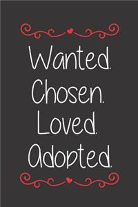Wanted Chosen Loved Adopted Diary Journal Notebook