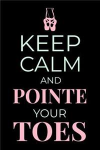 Keep Calm and Pointe Your Toes