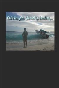 Not Everyone Should Go Boating