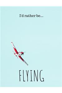 I'd Rather be Flying