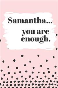 Samantha's You Are Enough