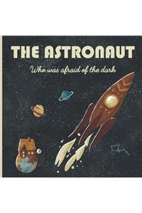 The Astronaut who was afraid of the dark