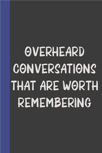 Overheard Conversations That Are Worth Remembering