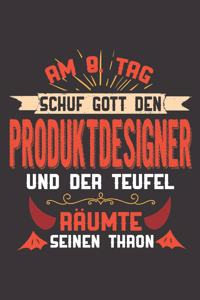 Am 8. Tag Schuf Gott Den Produktdesigner Und Der Teufel Räumte Seinen Thron